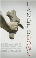 Handed Down: The Catholic Fait