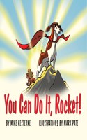 You Can Do It, Rocket!