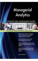 Managerial Analytics Complete Self-Assessment Guide