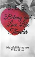 Belong and Love Like Thunder: Nightfall Romance Collections