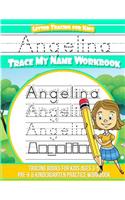 Angelina Letter Tracing for Kids Trace my Name Workbook