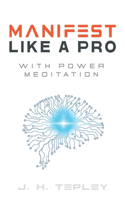 Manifest Like A Pro With Power Meditation