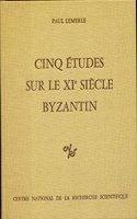 Cinq Aetudes Sur Le XIE Siaecle Byzantin