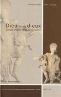 Dieu Et Les Dieux Dans Le Theatre de la Renaissance