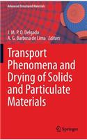 Transport Phenomena and Drying of Solids and Particulate Materials