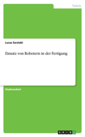 Einsatz von Robotern in der Fertigung