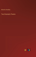 Two Dramatic Poems