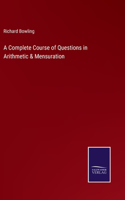 Complete Course of Questions in Arithmetic & Mensuration