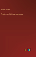 Sporting and Military Adventures