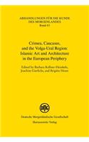 Islamic Art and Architecture in the European Periphery: Crimea, Caucasus, and the Volga-Ural Region