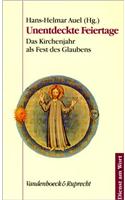 Unentdeckte Feiertage: Das Kirchenjahr ALS Fest Des Glaubens