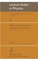 Mathematical Problems in Theoretical Physics