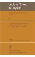 Mathematical Problems in Theoretical Physics
