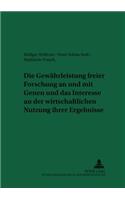 Gewaehrleistung Freier Forschung an Und Mit Genen Und Das Interesse an Der Wirtschaftlichen Nutzung Ihrer Ergebnisse