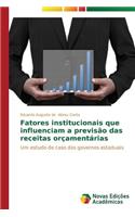 Fatores institucionais que influenciam a previsão das receitas orçamentárias