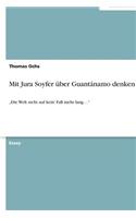 Mit Jura Soyfer über Guantánamo denken