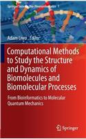 Computational Methods to Study the Structure and Dynamics of Biomolecules and Biomolecular Processes