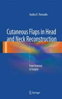 Cutaneous Flaps in Head and Neck Reconstruction