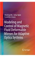 Modeling and Control of Magnetic Fluid Deformable Mirrors for Adaptive Optics Systems