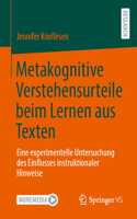 Metakognitive Verstehensurteile beim Lernen aus Texten: Eine experimentelle Untersuchung des Einflusses instruktionaler Hinweise