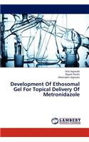 Development Of Ethosomal Gel For Topical Delivery Of Metronidazole