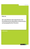 sprachlichen Besonderheiten der Dominikanischen Republik im historischen und geographischen Kontext