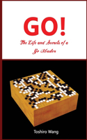 Life and Secrets of a Go Master