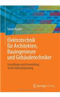 Elektrotechnik Für Architekten, Bauingenieure Und Gebäudetechniker