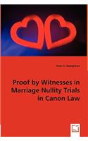 Proof by Witnesses in Marriage Nullity Trials in Canon Law