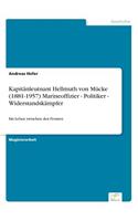 Kapitänleutnant Hellmuth von Mücke (1881-1957) Marineoffizier - Politiker - Widerstandskämpfer