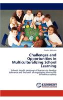 Challenges and Opportunities in Multiculturalizing School Learning