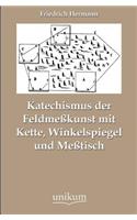 Katechismus der Feldmeßkunst mit Kette, Winkelspiegel und Meßtisch: (German)
