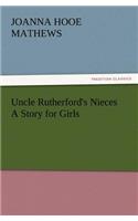 Uncle Rutherford's Nieces a Story for Girls: (English)
