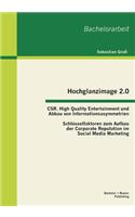 Hochglanzimage 2.0 -CSR, High Quality Entertainment und Abbau von Informationsasymmetrien: Schlüsselfaktoren zum Aufbau der Corporate Reputation im Social Media Marketing(German)
