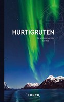 KUNTH Hurtigruten: Die schonste Seereise der Welt (KUNTH Bildbande/Illustrierte Bucher)