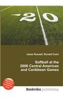 Softball at the 2006 Central American and Caribbean Games