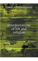 Interpretations of Life and Religion