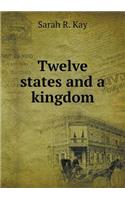 Twelve States and a Kingdom