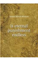 Is Eternal Punishment Endless