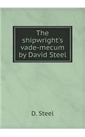 The shipwright's vade-mecum by David Steel