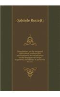 Disquisitions on the Antipapal Spirit Which Produced the Reformation Its Secret Influence on the Literature of Europe in General, and of Italy in Particular Volume 2