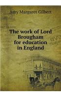 The work of Lord Brougham for education in England