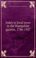 Index to local news in the Hampshire gazette, 1786-1937