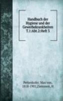 Handbuch der Hygiene und der Gewerbekrankheiten