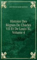 Histoire Des Regnes De Charles VII Et De Louis Xi, Volume 4