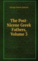 Post-Nicene Greek Fathers, Volume 3