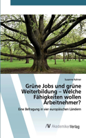 Grüne Jobs und grüne Weiterbildung - Welche Fähigkeiten wollen Arbeitnehmer?