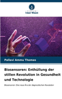 Biosensoren: Enthüllung der stillen Revolution in Gesundheit und Technologie