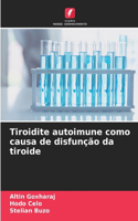 Tiroidite autoimune como causa de disfunção da tiroide