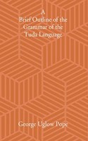 Brief Outline of the Grammar of the Toda Language